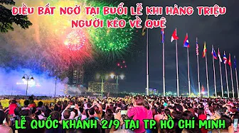 Lễ Quốc Khánh 2/9/2024 Tại Tp Hồ Chí Minh - Nhiều Bất Ngờ Xảy Ra Trong Đêm Lễ thumbnail