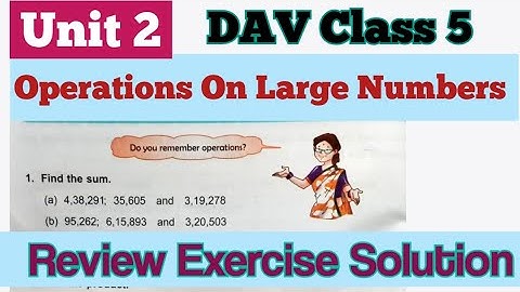 DAV Class 5 Maths Unit 2 Operation On Large Numbers Review Exercise Solution ||ADARSH 999