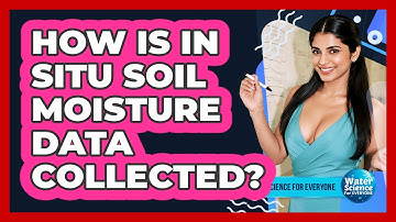 How Is In Situ Soil Moisture Data Collected?