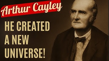 Arthur Cayley: The Father of Abstract Algebra and His Brilliant Discoveries