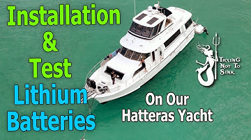 Epoch Lithium Battery Installation and Test on our Hatteras Yacht  E240