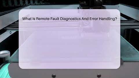 What Is Remote Fault Diagnostics And Error Handling? - Talking Tech Trends