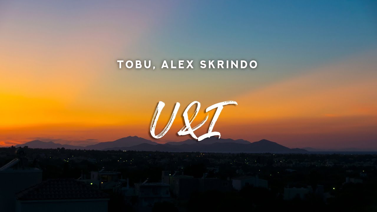 Tobu & Alex Skrindo - U&I (Lyrics) auf YouTube ansehen Tobu & Alex Skrindo - U&I (Lyrics) auf YouTube ansehen