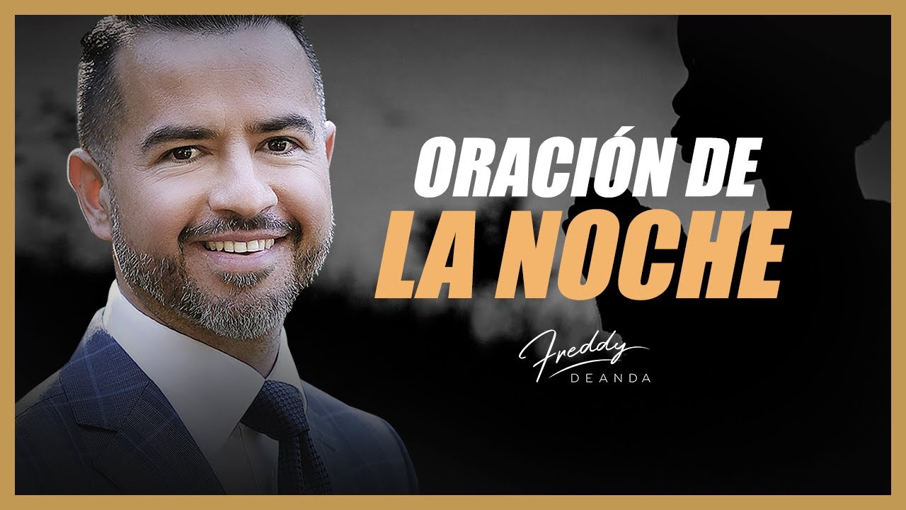 Oración De La Noche - Freddy DeAnda - YouTube