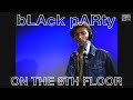 bLAck pARty Performs "Dancing" LIVE | ON THE 8TH FLOOR