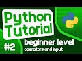 Python Programming Tutorial #2 - Basic Operators and Input