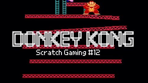 Scratch Gaming Part 12: Donkey Kong