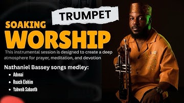 18 Minutes Non-Stop Nathaniel Bassey Soaking Worship Medley (Adonai, Ruach Elohim, Yahweh Sabaoth)