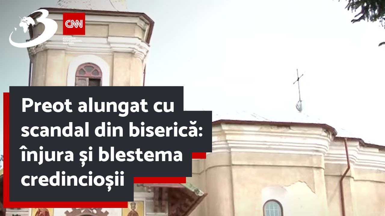 Preot alungat cu scandal din biserică: înjura și blestema credincioșii