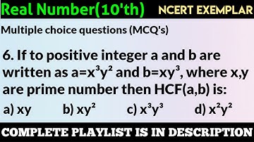 If to positive integer a and b are written as a=x³y² and b=xy³, where x,y are prime number then HCF