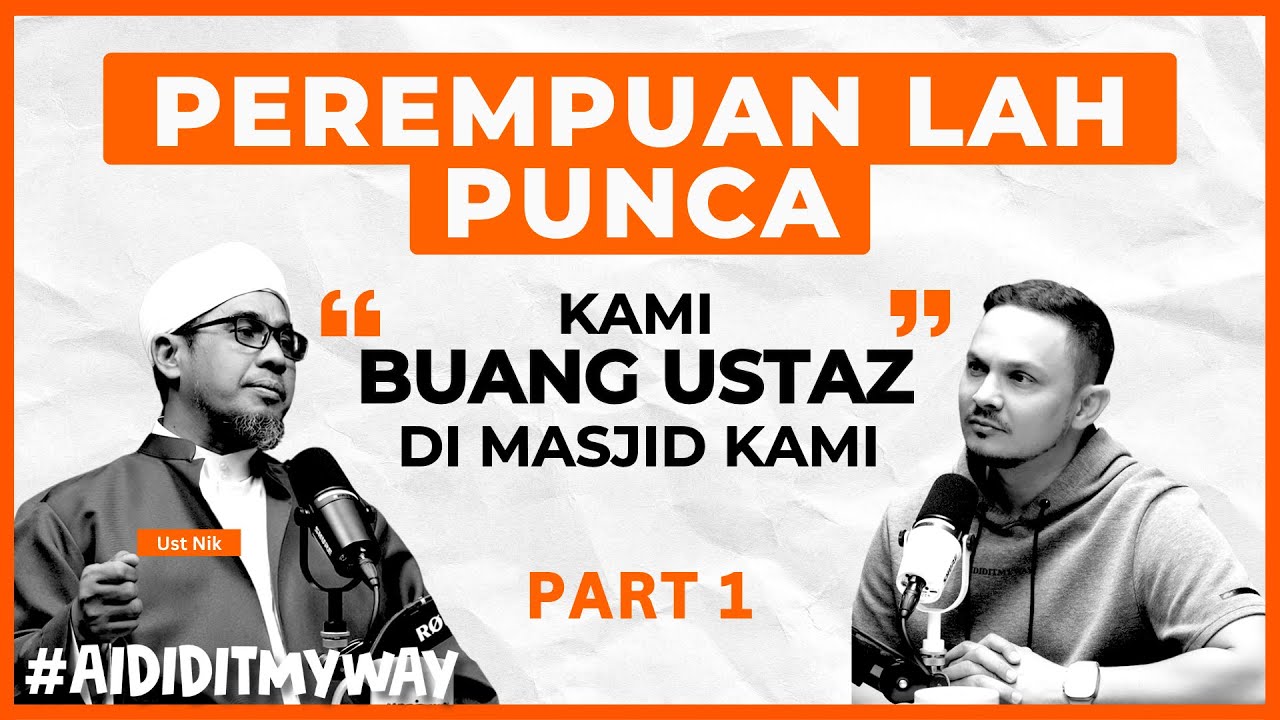 Syeikh Nik Bakri : Semua Orang Ada Salah Silap, Ustaz Pon Tak Terlepas | AIDIDITMYWAY EP 37 1/3