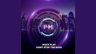 Maxx Play - Don't Stop The Bass