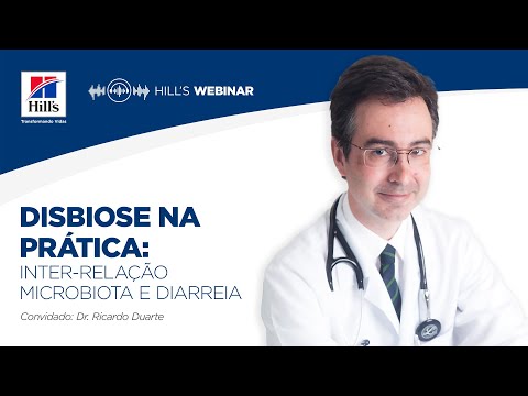 Hill's Webinar - Disbiose na prática: inter-relação microbiota e intestino com Dr Ricardo Duarte