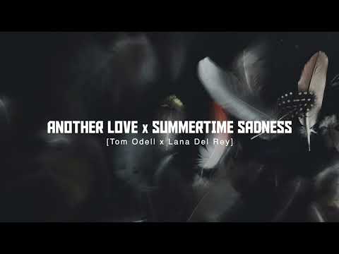Another Love X Summertime Sadness - Tiktok