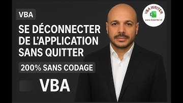 VBA Déconnexion sécurisée : retour à l’écran de connexion -  200% sans codage- 134- VbaWriter.ch