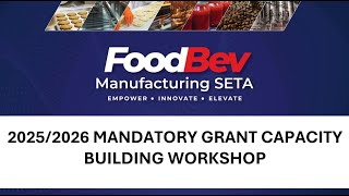 2025 2026 FOODBEV MANUFACTURING SETA MANDATORY GRANTS CAPACITY BUILDING WORKSHOP 11 March 2025