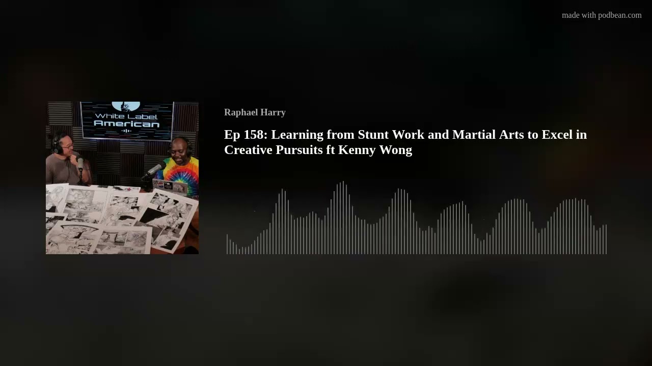 Ep 158: Learning from Stunt Work and Martial Arts to Excel in Creative Pursuits ft Kenny Wong