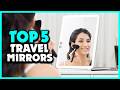 Top 5 Best Travel Mirrors in 2026