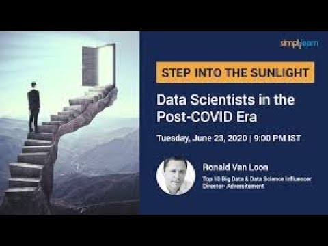 Step Into the Sunlight: Data Scientists in the Post COVID Era | Ronal Van Loon |Simplilearn Webinars - Step Into the Sunlight: Data Scientists in the Post COVID Era | Ronal Van Loon |Simplilearn Webinars