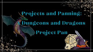 Projects and Panning: A Dungeons and Dragons Project Pan, Update 1 by Wonder_in_Alyland 33 views 3 months ago 7 minutes, 15 seconds