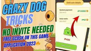 Crazy Dog Tricks No Need Invite (Earn Free Gcash No Top Up) newearningapp earningapp2023