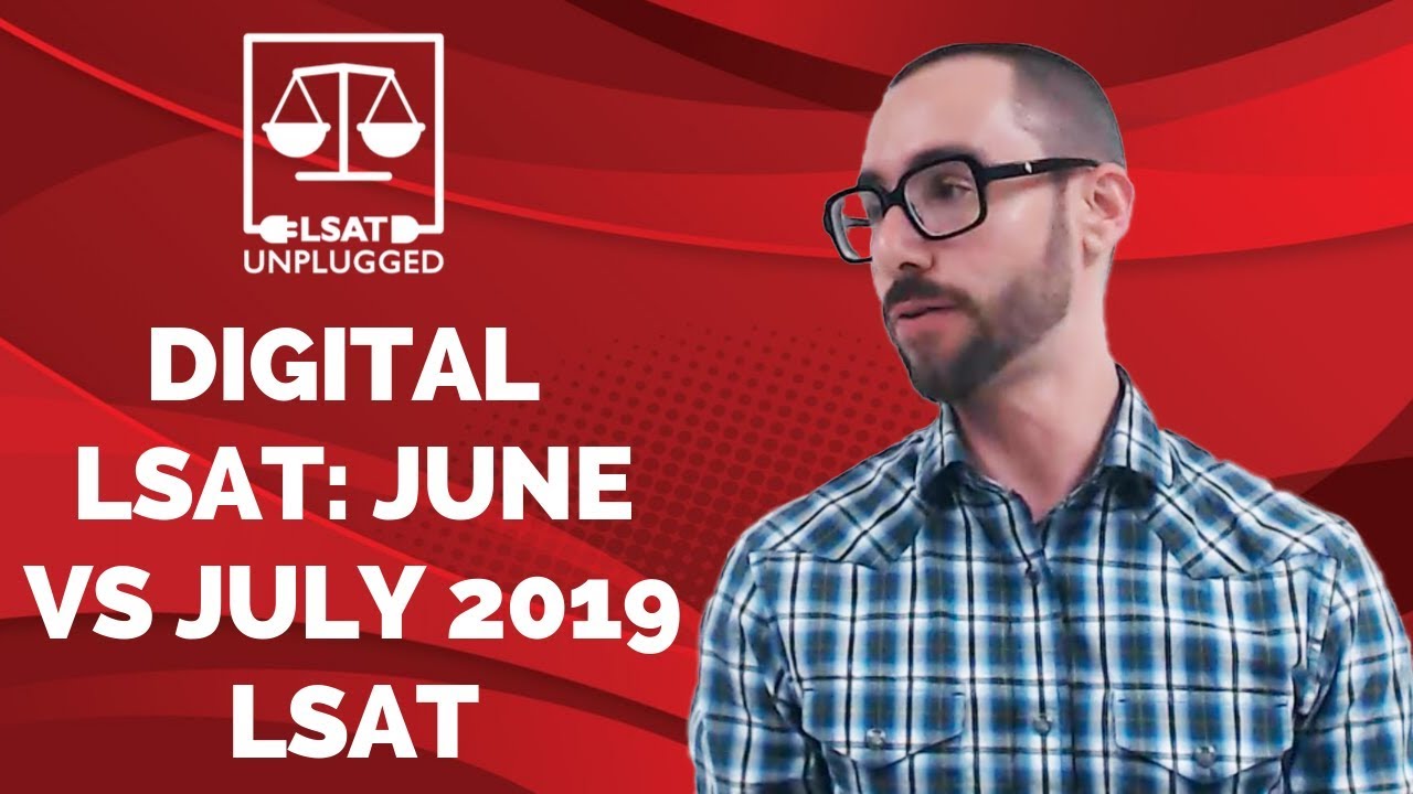 Digital LSAT: June vs July 2019 LSAT | Which one should you take?