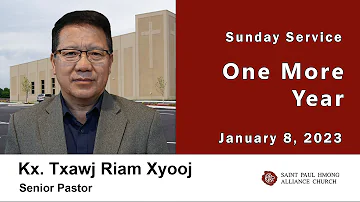 Kx. Txawj Riam "One More Year" Hmong Sermon