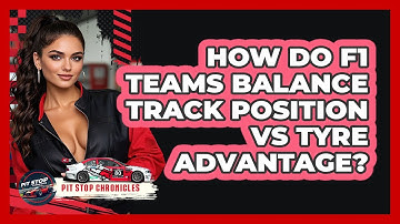 How Do F1 Teams Balance Track Position Vs Tyre Advantage? - Pit Stop Chronicles