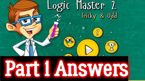 Logic Master 2 Tricky & Odd Answers part 1 Android