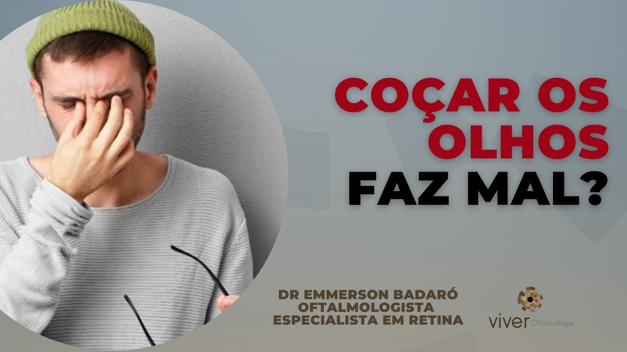 Coçar o olho faz mal? Dr Emmerson Badaró Viver oftalmologia - YouTube