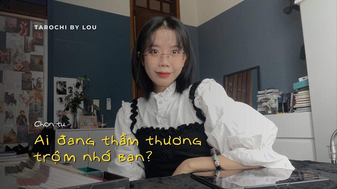 AI ĐANG THẦM THƯƠNG TRỘM NHỚ BẠN? | Tarochibylou