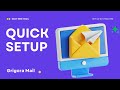 How to Set Up Grigora Mail in Under 5 Minutes (Quick Start)