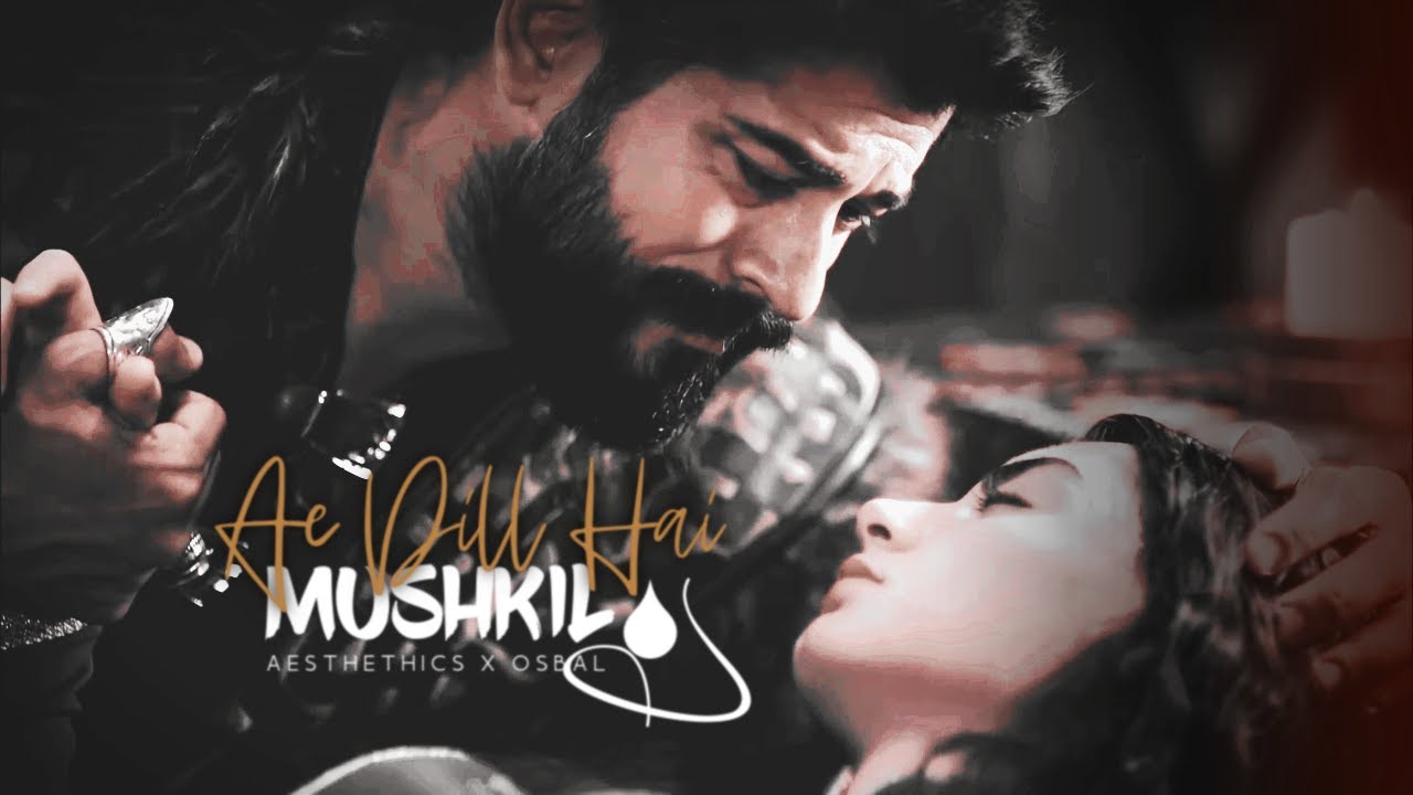 Mashup | Erhal X Osbal. | AE DIL HAI MUSHKIL X CAN WE KISS FOR EVER. | Sush & Yohan Remix | EDIT