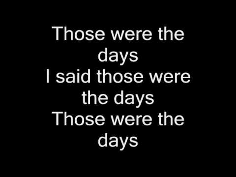days lyrics those were the days lyrics days lyrics those were the days lyrics