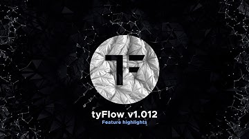 tyFlow v1.012 Feature Highlights