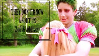 Zed and Addison (Zombies) [FMV]- They Don&#39;t Know About Us