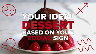 Your Ideal Dessert Based on Zodiac Sign