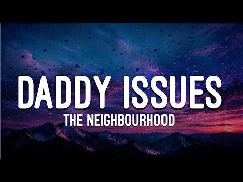 The Neighbourhood - Daddy Issues (Lyrics)