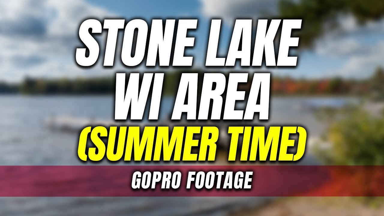 Go Pro Video - Stone Lake, WI area (Summer Time)