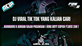 AVANGARD X JANGAN SALAH PASANGAN MASHUP [ KING BOYY SOPAN FT. WES. ZAN ] NEW SLOWED REVERB
