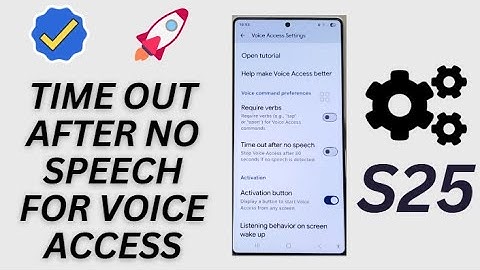 Galaxy S25/S25+/Ultra: How to Enable/Disable Time out After No Speech For Voice Access