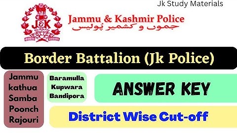 Answer Key and District Wise Cut-off / District Wise Seats Jk Police Border Battalion
