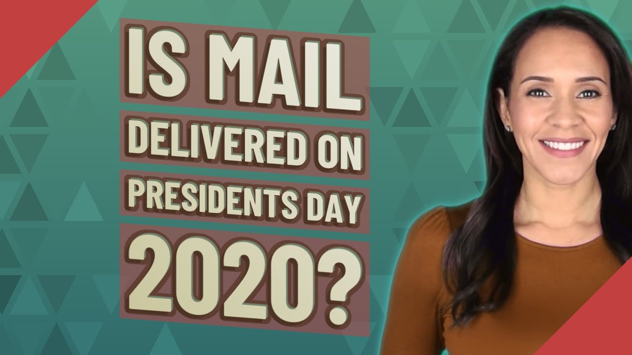 Is mail delivered on Presidents Day 2020? YouTube