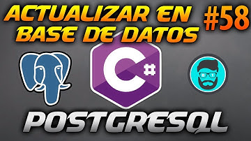 Cómo Hacer un UPDATE en Una BD de PostgreSQL desde C# | Desarrollo en CSharp (C#) #58