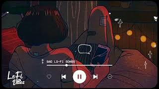 Sad LoFi Nights 🌙 | Alone But Peaceful | Broken Heart Beats