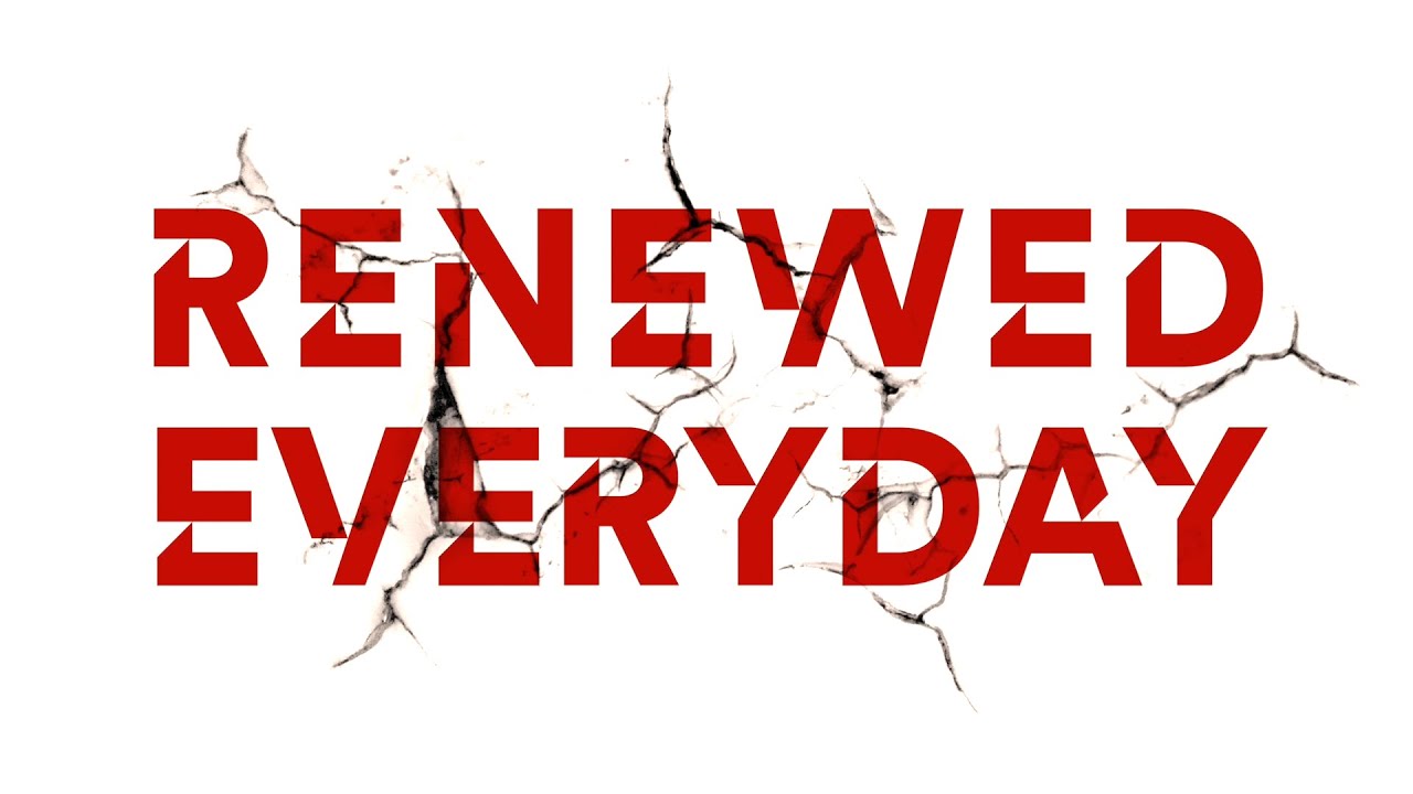 Renewed Everyday - July 18, 2021