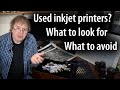 Looking for a cheap used or second hand inkjet printer? Things to look out for and things to avoid