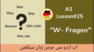 Learn German A1 for beginners:- Lesson 25 - W Frage