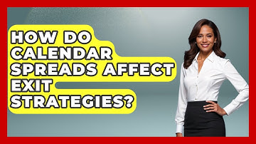 How Do Calendar Spreads Affect Exit Strategies? - Stock and Options Playbook