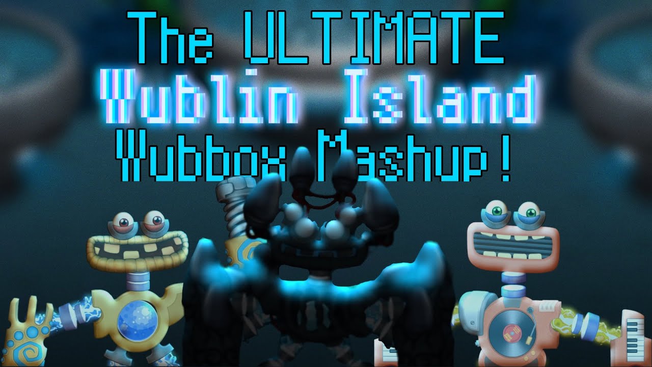 Stream My Singing Monsters - Wublin island with wubbox! by